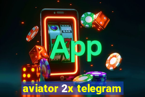 aviator 2x telegram